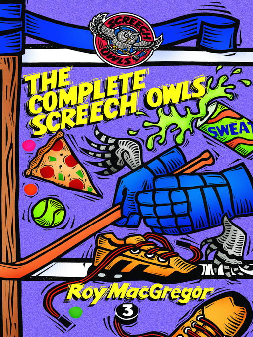 Title details for The Complete Screech Owls, Volume 3 by Roy MacGregor - Available